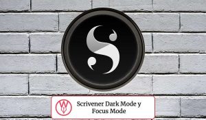 [Scrivener 3.1.1] Scrivener Dark Mode y Focus Mode ya están aquí