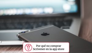 Por qué no comprar Scrivener en la app store